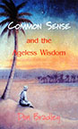 COMMON SENSE AND THE AGELESS WISDOM